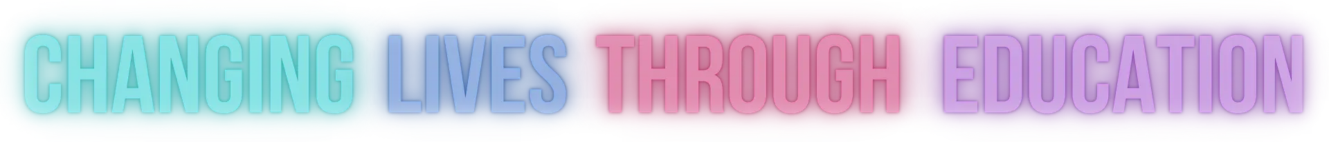 CHANGING LIVES THROUGH EDUCATION (2) (1)